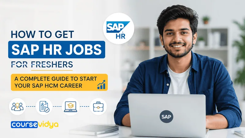 How to get SAP HR jobs for freshers: A complete guide to start your SAP HCM career