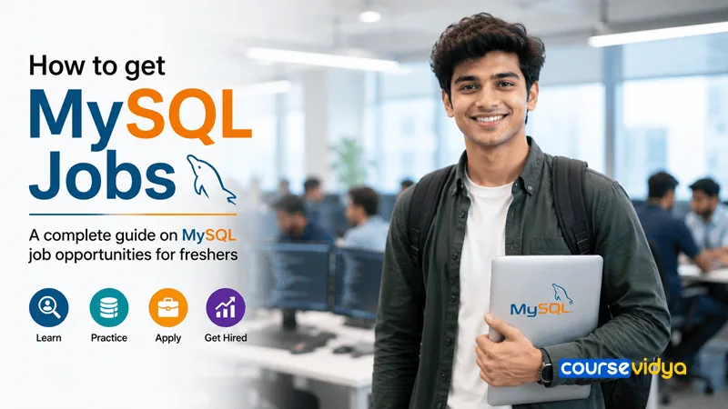 How to get MySQL jobs: A complete guide on MySQL job opportunities for freshers