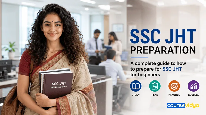 SSC JHT preparation: A complete guide to how to prepare for SSC JHT exam for beginners